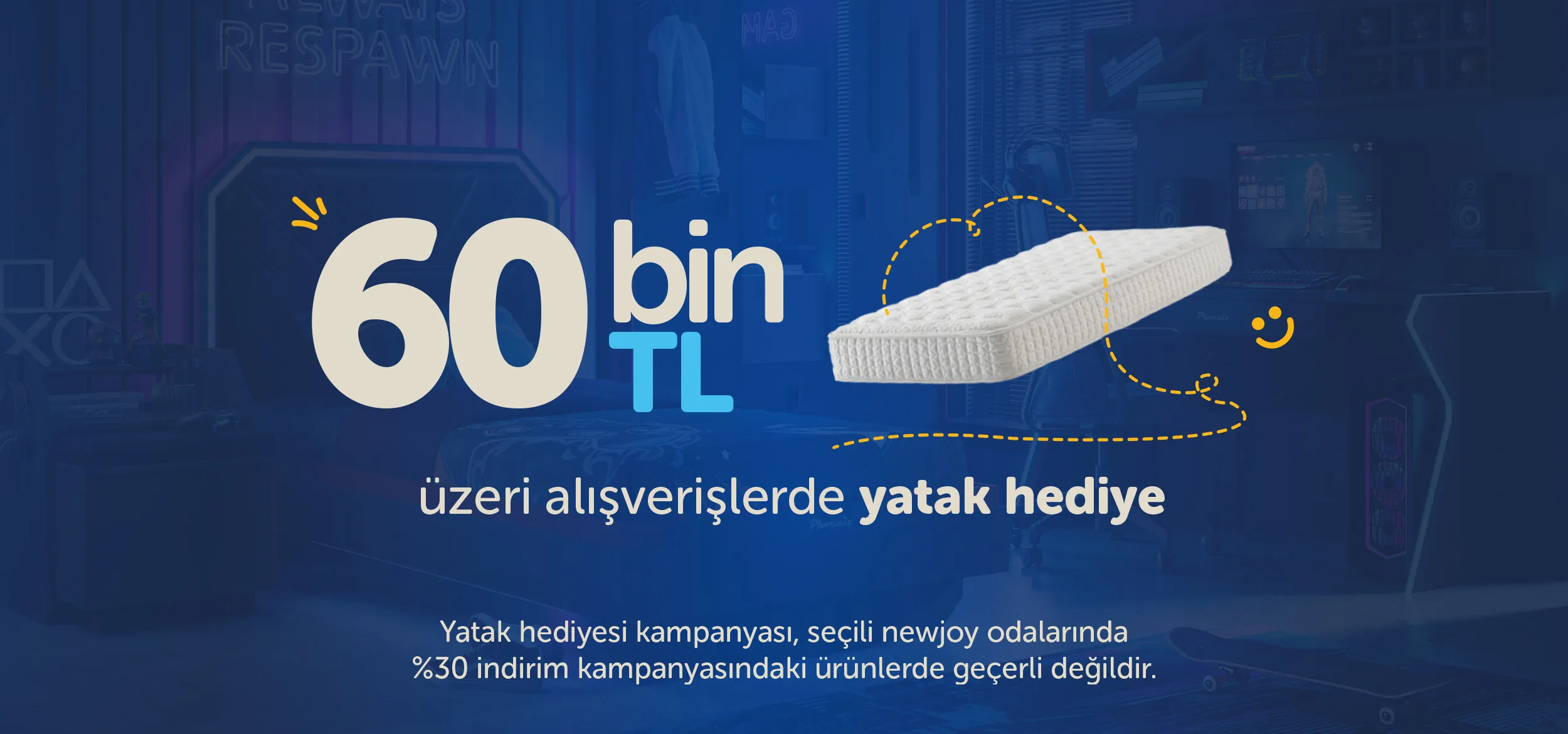 60.000 TL ve Üzeri Alışverişe Yatak Hediye!